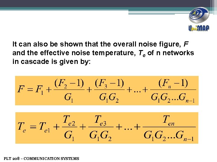 It can also be shown that the overall noise figure, F and the effective