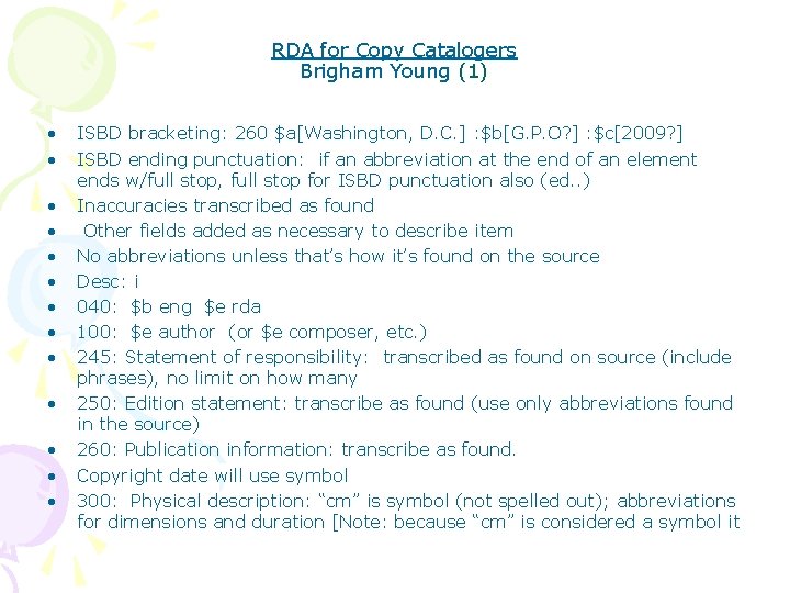 RDA for Copy Catalogers Brigham Young (1) • • • • ISBD bracketing: 260