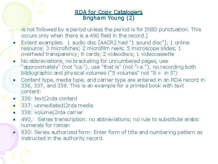 RDA for Copy Catalogers Brigham Young (2) • • is not followed by a
