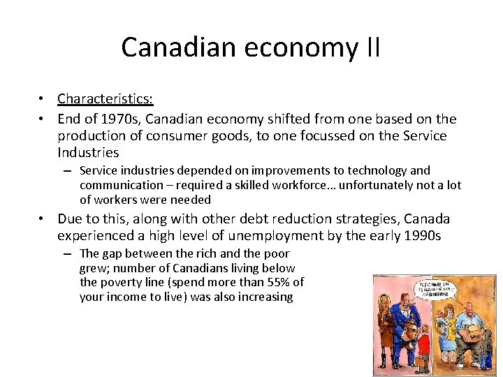 Canadian economy II • Characteristics: • End of 1970 s, Canadian economy shifted from