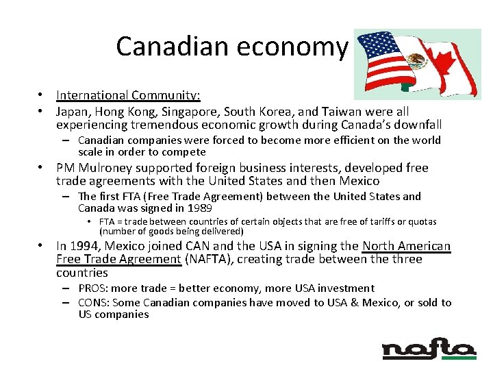 Canadian economy iii • International Community: • Japan, Hong Kong, Singapore, South Korea, and