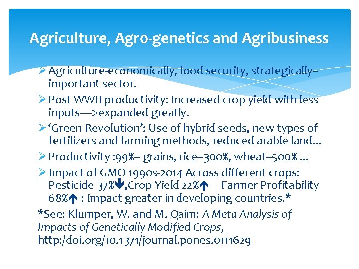 Agriculture, Agr 0 -genetics and Agribusiness Ø Agriculture-economically, food security, strategically– important sector. Ø