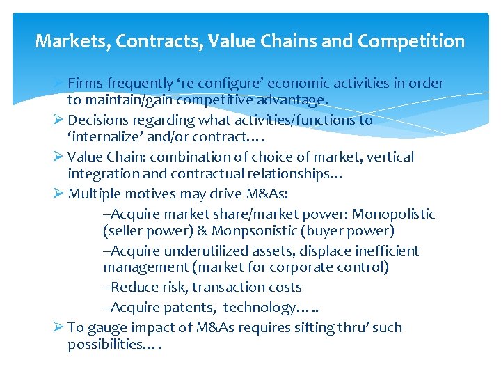 Markets, Contracts, Value Chains and Competition Ø Firms frequently ‘re-configure’ economic activities in order
