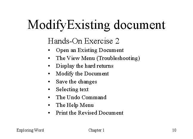 Modify. Existing document Hands-On Exercise 2 • • • Exploring Word Open an Existing