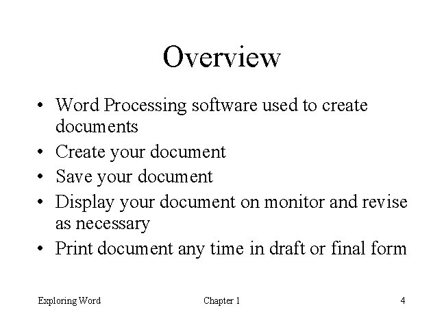 Overview • Word Processing software used to create documents • Create your document •
