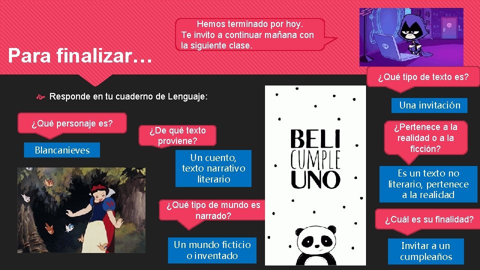 Para finalizar… Hemos terminado por hoy. Te invito a continuar mañana con la siguiente