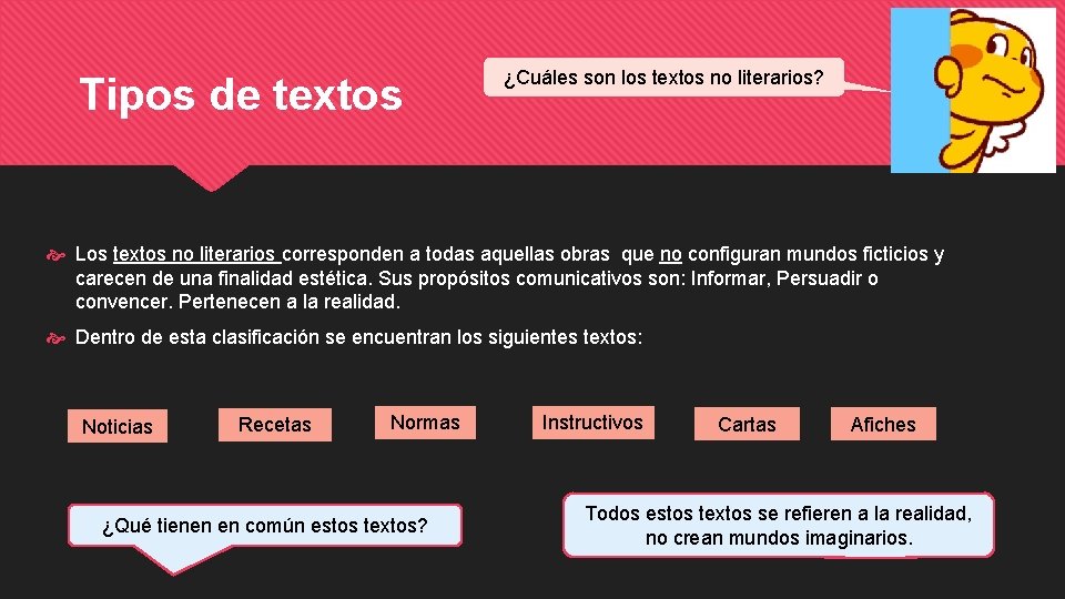 Tipos de textos ¿Cuáles son los textos no literarios? Los textos no literarios corresponden