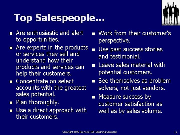 Top Salespeople… n n n Are enthusiastic and alert to opportunities. Are experts in