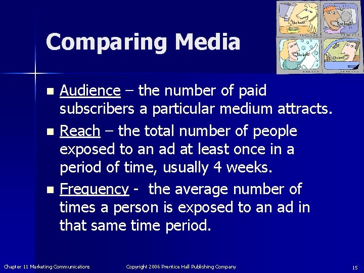 Comparing Media Audience – the number of paid subscribers a particular medium attracts. n Comparing Media Audience – the number of paid subscribers a particular medium attracts. n