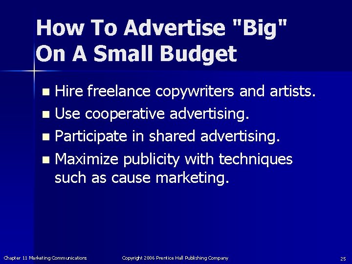 How To Advertise "Big" On A Small Budget Hire freelance copywriters and artists. n