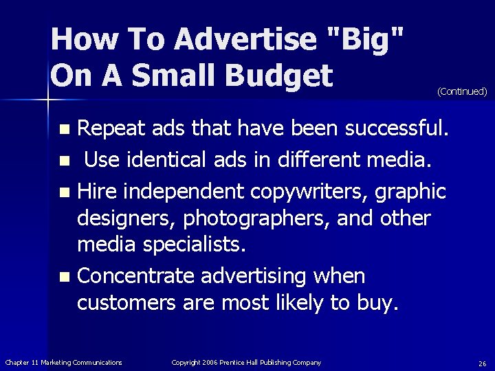 How To Advertise "Big" On A Small Budget (Continued) Repeat ads that have been