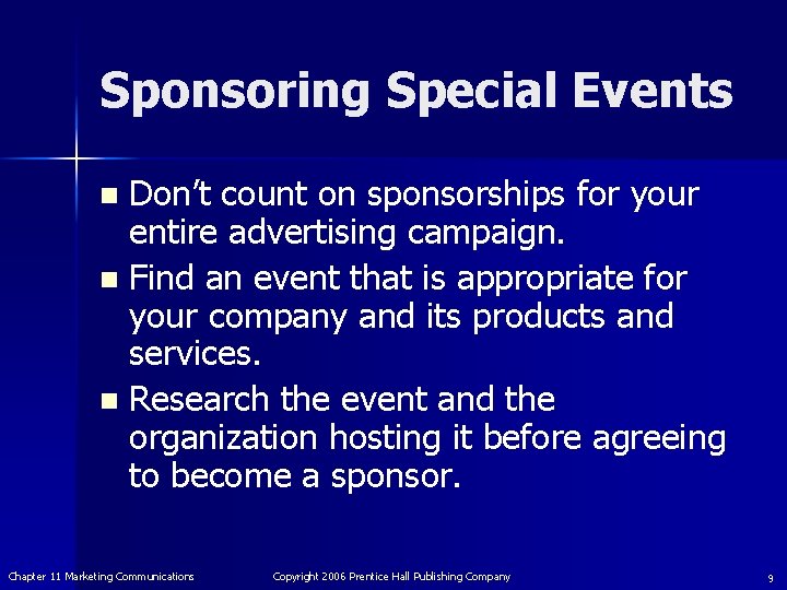 Sponsoring Special Events Don’t count on sponsorships for your entire advertising campaign. n Find