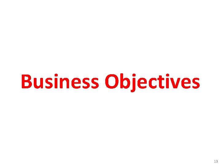 Business Objectives 13 