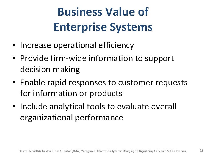 Business Value of Enterprise Systems • Increase operational efficiency • Provide firm-wide information to
