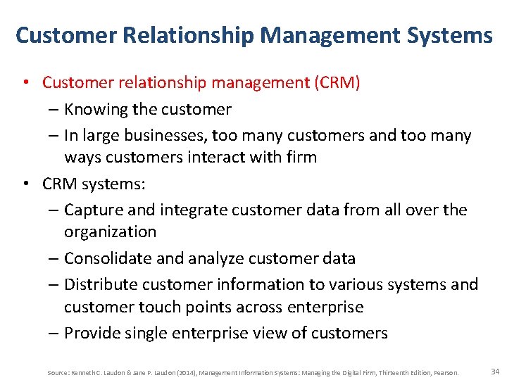 Customer Relationship Management Systems • Customer relationship management (CRM) – Knowing the customer –