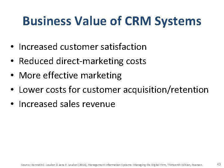 Business Value of CRM Systems • • • Increased customer satisfaction Reduced direct-marketing costs