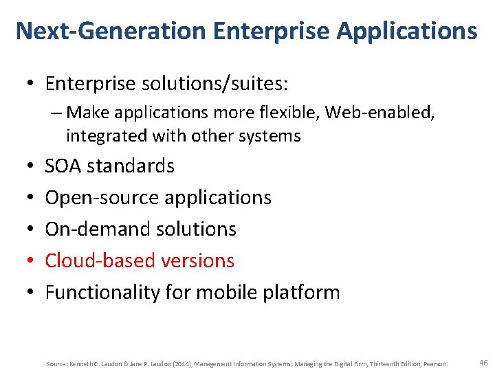Next-Generation Enterprise Applications • Enterprise solutions/suites: – Make applications more flexible, Web-enabled, integrated with