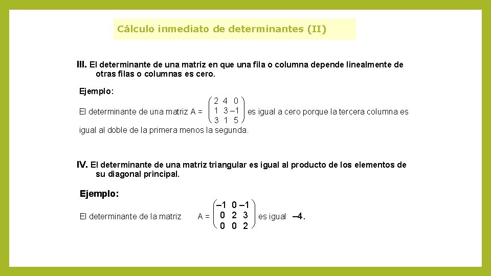 Cálculo inmediato de determinantes (II) III. El determinante de una matriz en que una