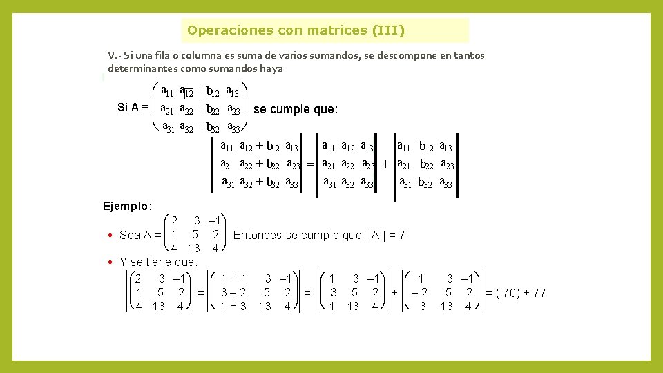 Operaciones con matrices (III) V. - Si una fila o columna es suma de