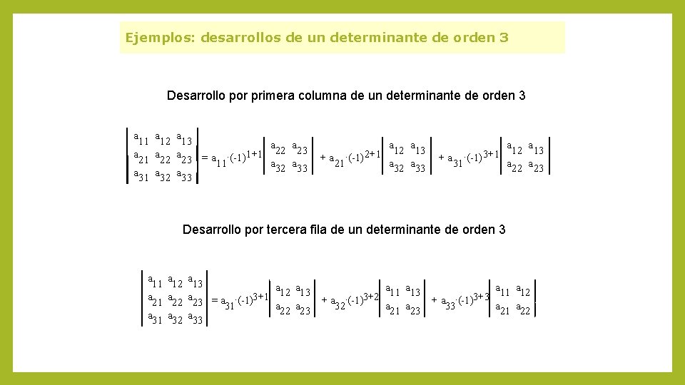 Ejemplos: desarrollos de un determinante de orden 3 Desarrollo por primera columna de un