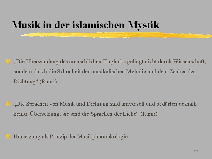 Musik in der islamischen Mystik z „Die Überwindung des menschlichen Unglücks gelingt nicht durch