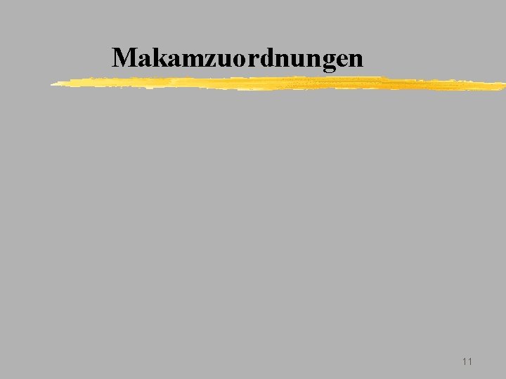 Makamzuordnungen 11 