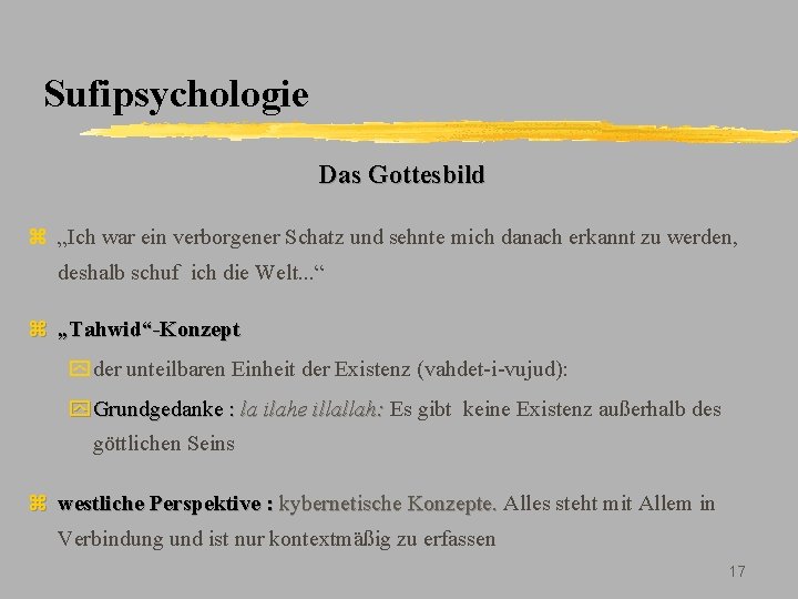 Sufipsychologie Das Gottesbild z „Ich war ein verborgener Schatz und sehnte mich danach erkannt