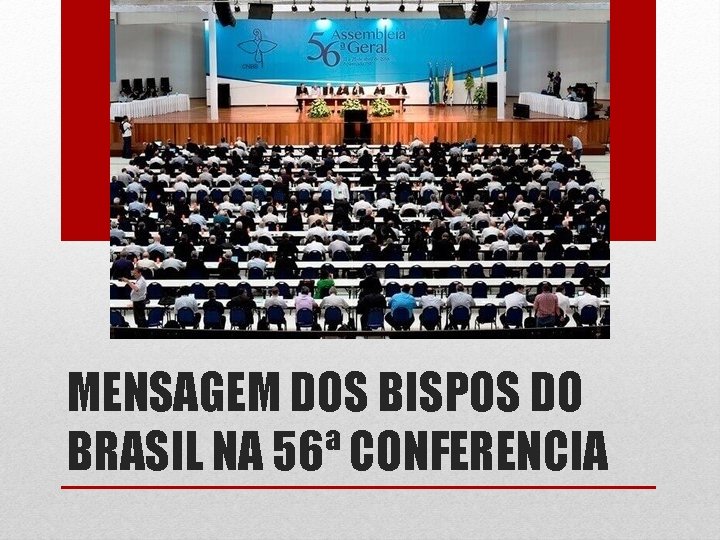 MENSAGEM DOS BISPOS DO BRASIL NA 56ª CONFERENCIA 