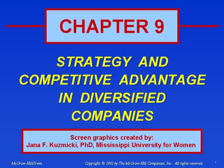 CHAPTER 9 STRATEGY AND COMPETITIVE ADVANTAGE IN DIVERSIFIED COMPANIES Screen graphics created by: Jana