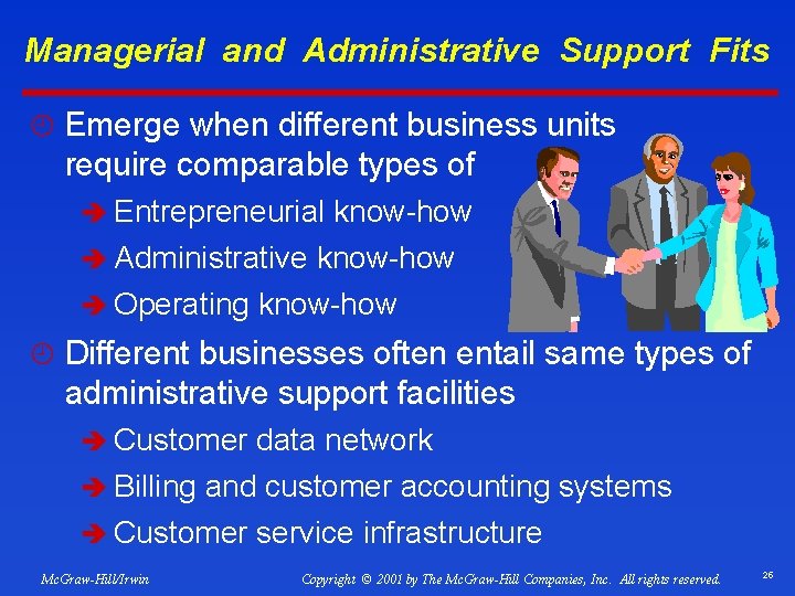 Managerial and Administrative Support Fits ¿ Emerge when different business units require comparable types