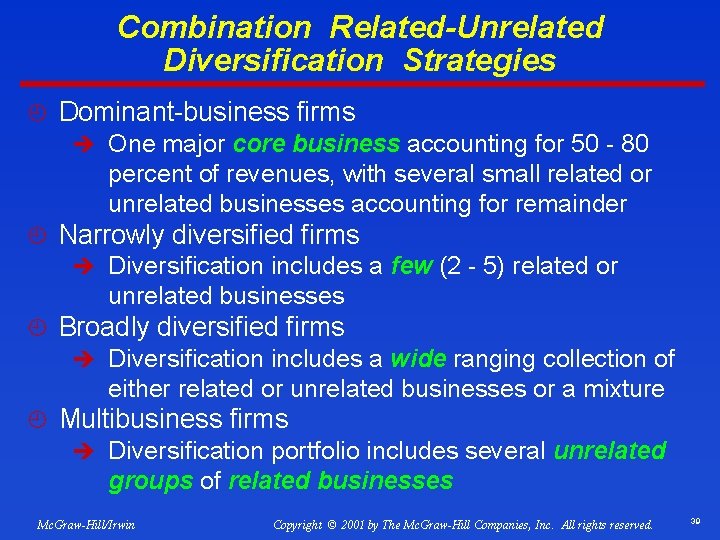 Combination Related-Unrelated Diversification Strategies ¿ Dominant-business firms è One major core business accounting for