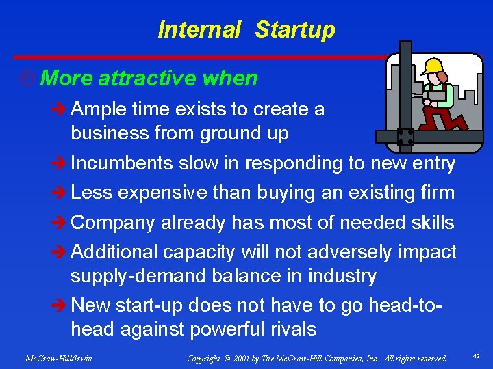 Internal Startup ¿ More attractive when è Ample time exists to create a new