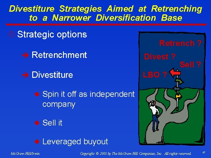 Divestiture Strategies Aimed at Retrenching to a Narrower Diversification Base ¿ Strategic options è
