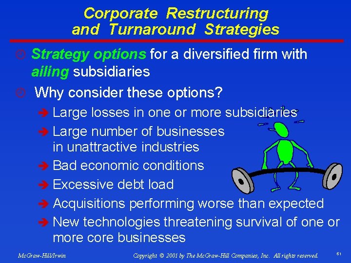 Corporate Restructuring and Turnaround Strategies ¿ Strategy options for a diversified firm with ailing