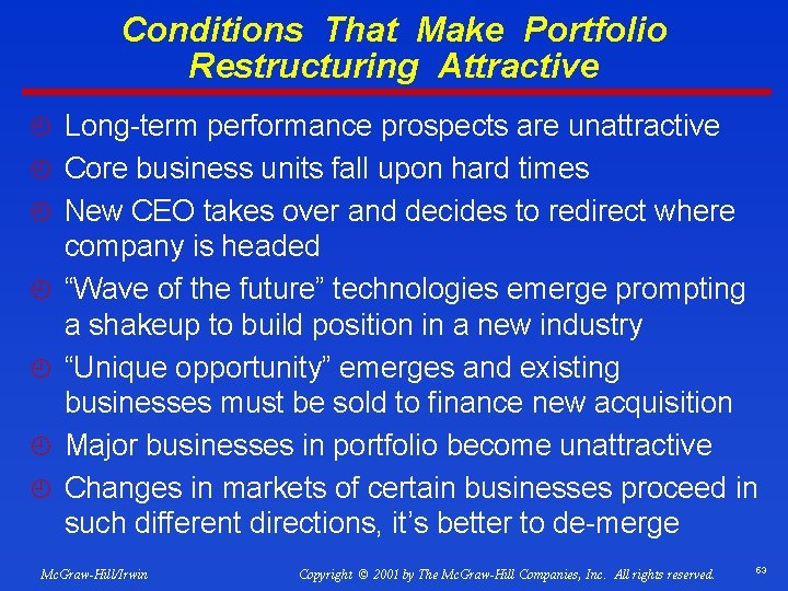 Conditions That Make Portfolio Restructuring Attractive ¿ Long-term performance prospects are unattractive ¿ Core