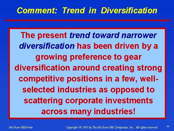 Comment: Trend in Diversification The present trend toward narrower diversification has been driven by