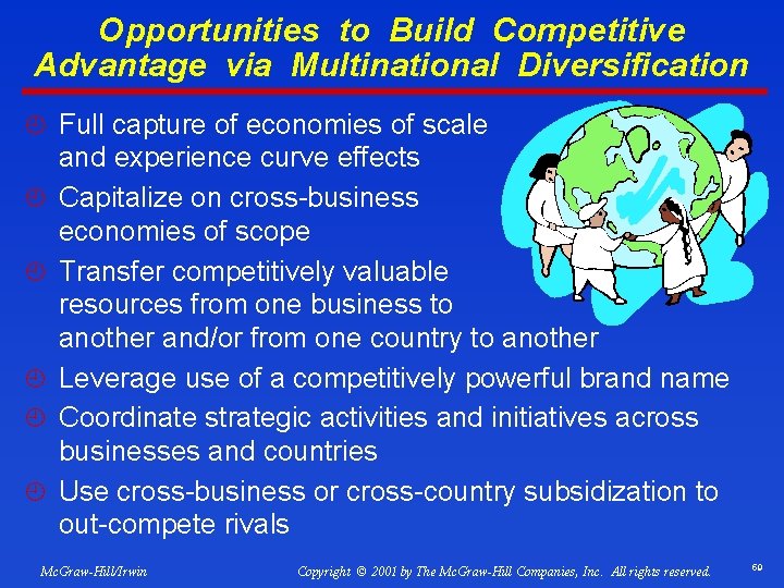 Opportunities to Build Competitive Advantage via Multinational Diversification ¿ Full capture of economies of