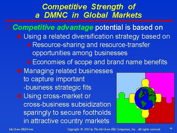 Competitive Strength of a DMNC in Global Markets ¿ Competitive advantage potential is based