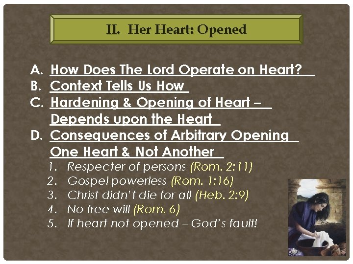 II. Her Heart: Opened A. How Does The Lord Operate on Heart? B. Context II. Her Heart: Opened A. How Does The Lord Operate on Heart? B. Context