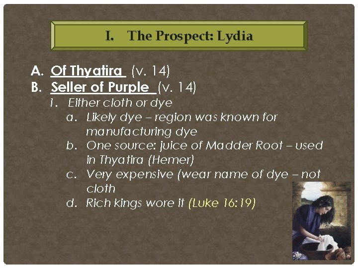 I. The Prospect: Lydia A. Of Thyatira (v. 14) B. Seller of Purple (v. I. The Prospect: Lydia A. Of Thyatira (v. 14) B. Seller of Purple (v.