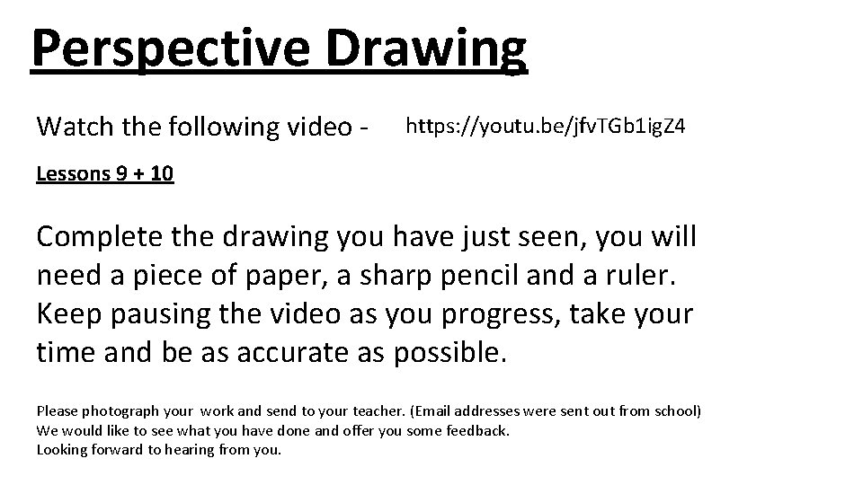 Perspective Drawing Watch the following video - https: //youtu. be/jfv. TGb 1 ig. Z