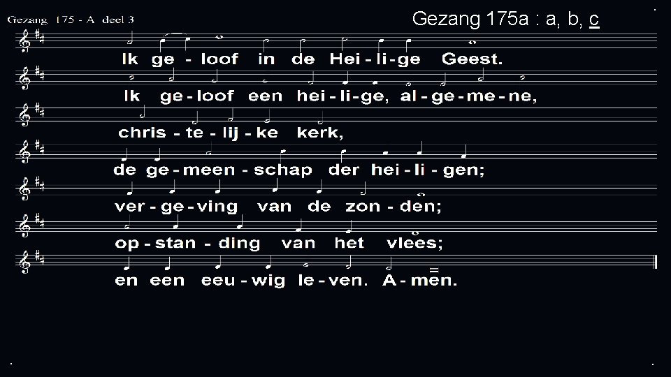 Gezang 175 a : a, b, c . . . 