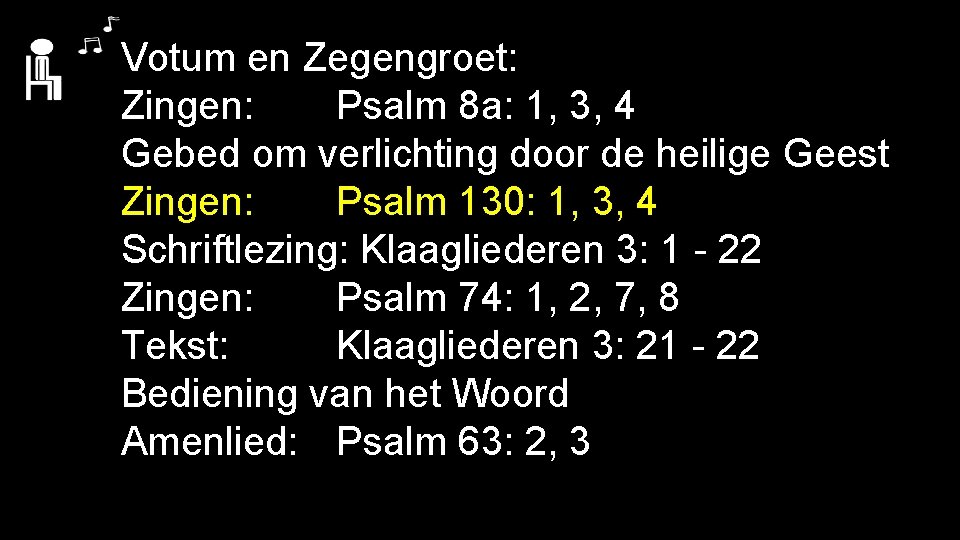 Votum en Zegengroet: Zingen: Psalm 8 a: 1, 3, 4 Gebed om verlichting door