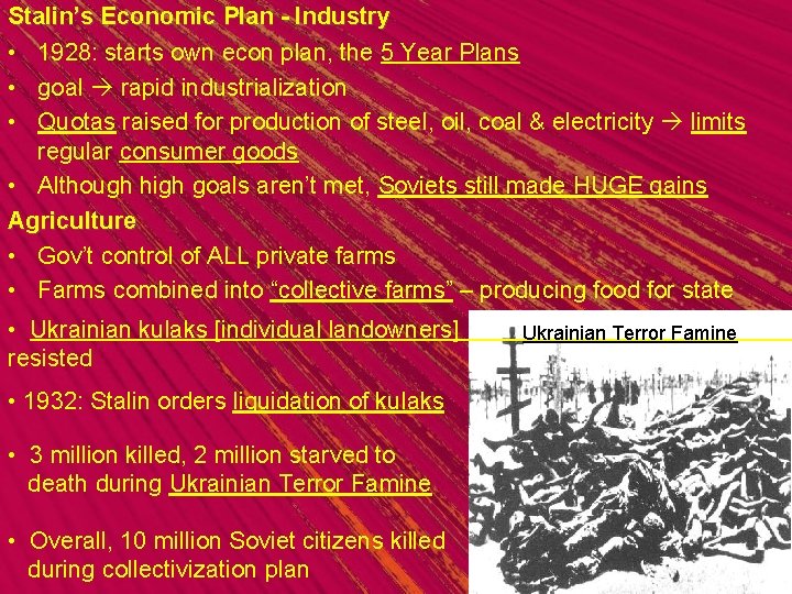 Stalin’s Economic Plan - Industry • 1928: starts own econ plan, the 5 Year
