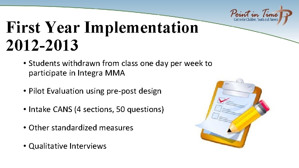 First Year Implementation 2012 -2013 • Students withdrawn from class one day per week