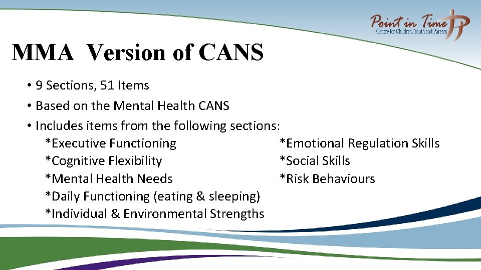 MMA Version of CANS • 9 Sections, 51 Items • Based on the Mental