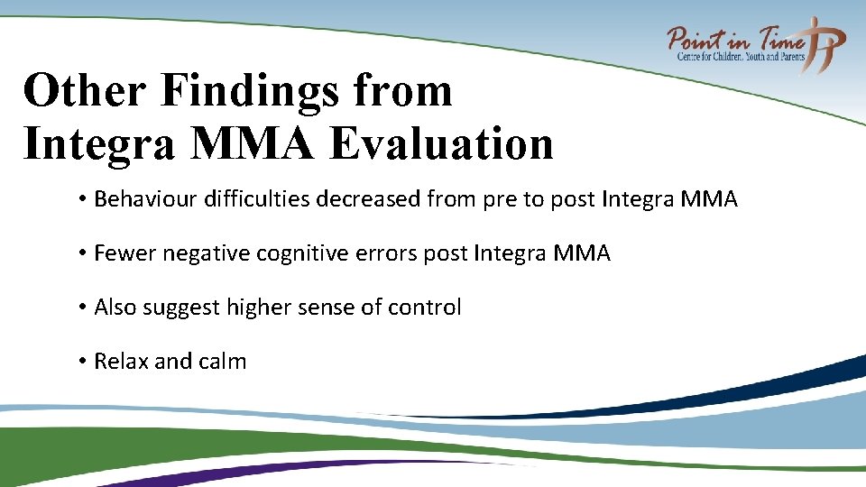 Other Findings from Integra MMA Evaluation • Behaviour difficulties decreased from pre to post