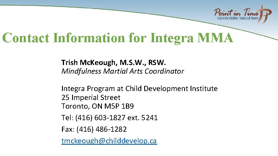 Contact Information for Integra MMA Trish Mc. Keough, M. S. W. , RSW. Mindfulness