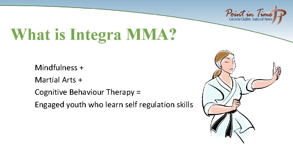 What is Integra MMA? Mindfulness + Martial Arts + Cognitive Behaviour Therapy = Engaged