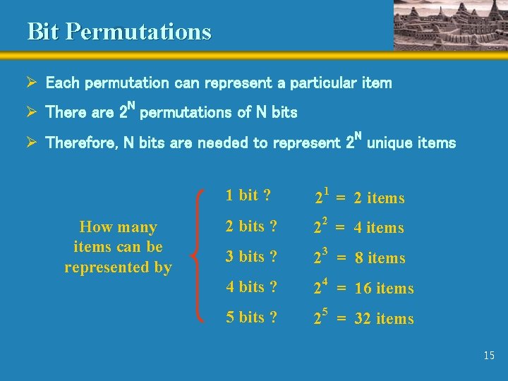 Bit Permutations Ø Each permutation can represent a particular item N Ø There are